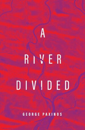Eco-Fiction: A River Divided by George Paxinos